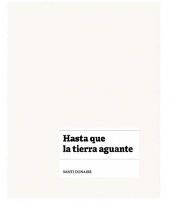 HASTA QUE LA TIERRA AGUANTE Cover Image: HASTA QUE LA TIERRA AGUANTE