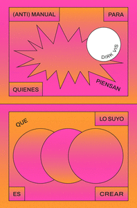 Cover Image: (ANTI)MANUAL PARA QUIENES PIENSAN QUE LO SUYO ES CREAR