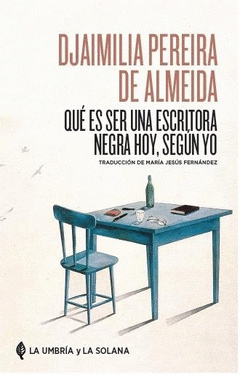 QUÉ ES SER UNA ESCRITORA NEGRA HOY, SEGÚN YO Cover Image: QUÉ ES SER UNA ESCRITORA NEGRA HOY, SEGÚN YO