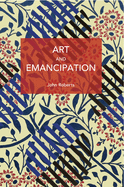 Cover Image: ART AND EMANCIPATION