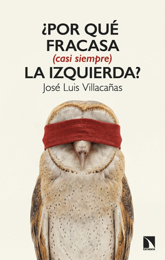 ¿POR QUE FRACASA (CASI SIEMPRE) LA IZQUIERDA? Cover Image: ¿POR QUE FRACASA (CASI SIEMPRE) LA IZQUIERDA?